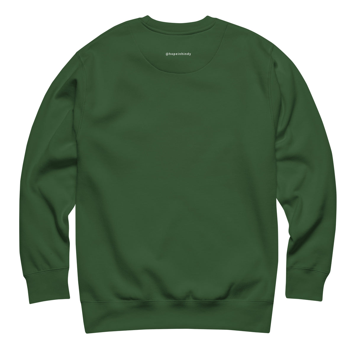 Back of the forest green HOPE sweatshirt with the @hopeinhindy label printed on the outside label